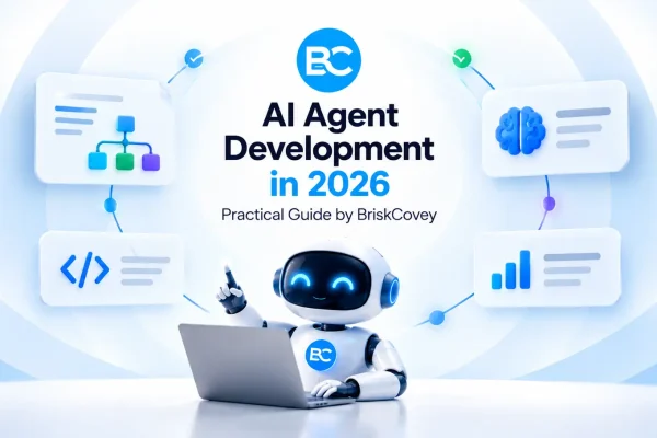 AI agent development in 2026: practical guide by Briskcovey